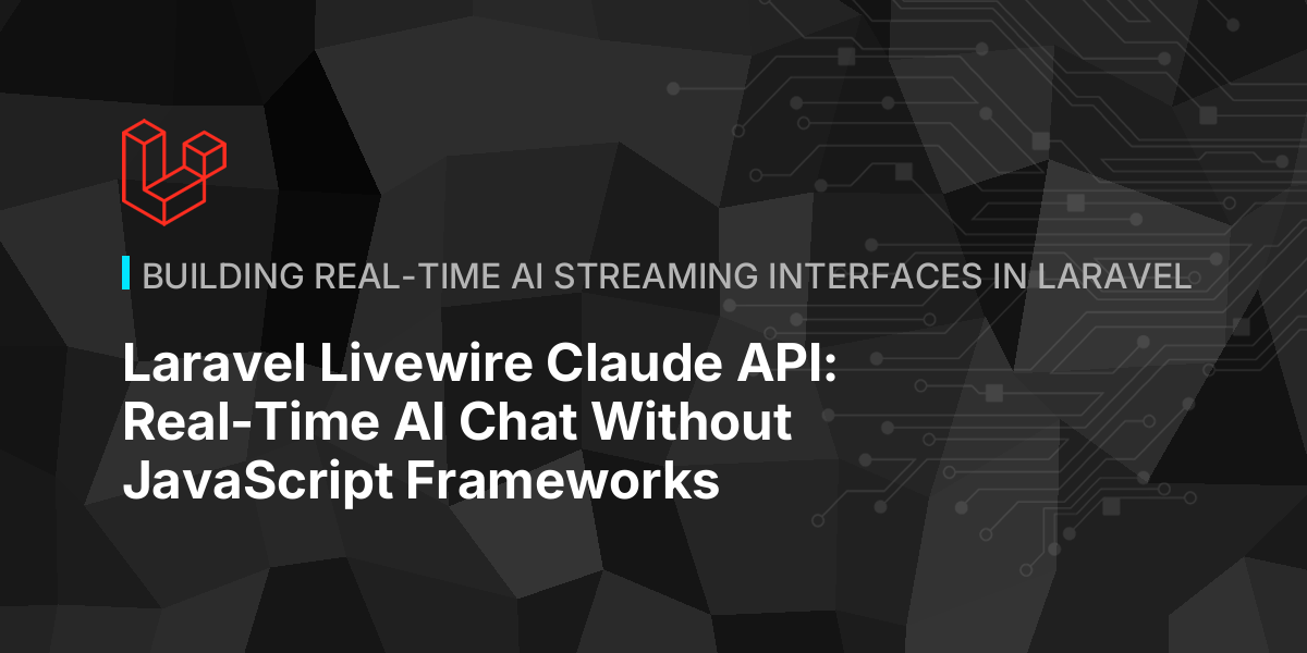 Laravel Livewire Claude API: Real-Time AI Chat Without JavaScript Frameworks