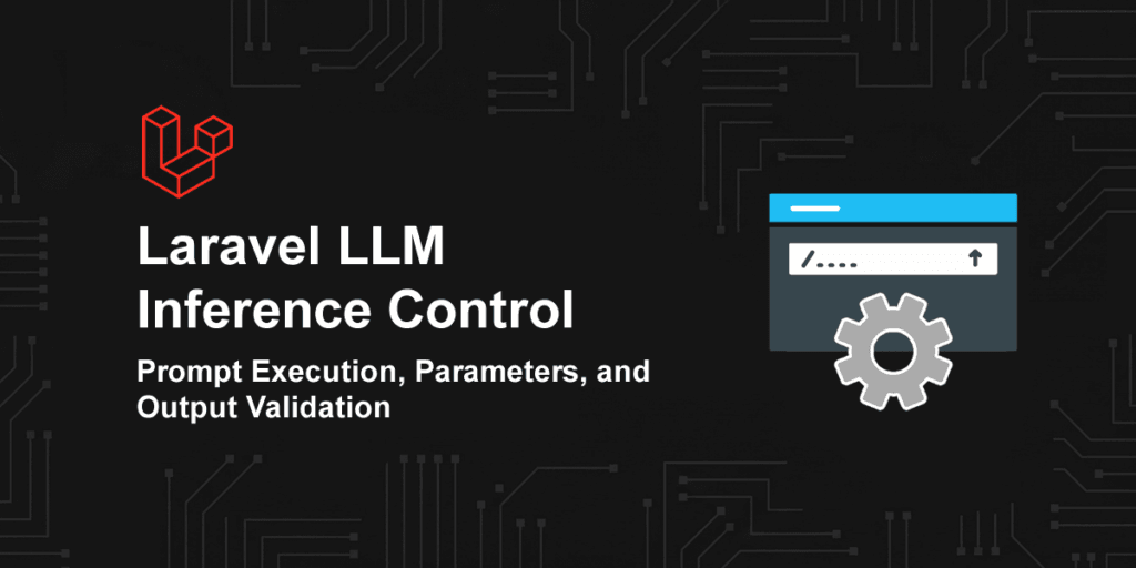 laravel llm inference control