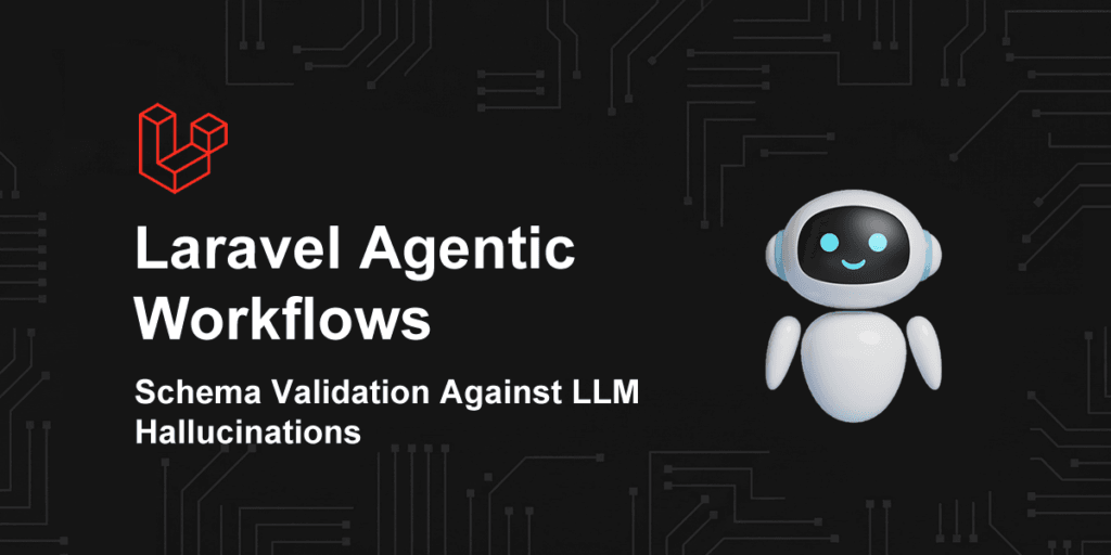 laravel agentic workflow schema validation