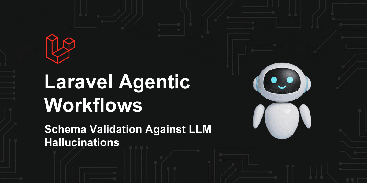 laravel agentic workflow schema validation