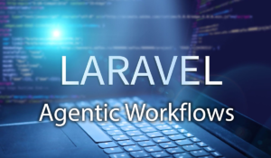 laravel agentic workflow schema validation